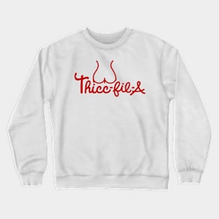 Thicc Fil A Crewneck Sweatshirt